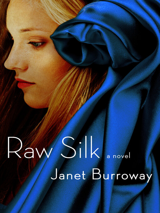 Title details for Raw Silk by Janet Burroway - Wait list